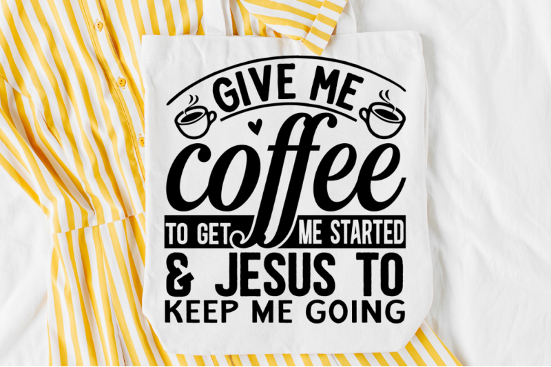 sd0001-24-give-me-coffee-to-get-me-started-amp-jesus-to-keep-me-going