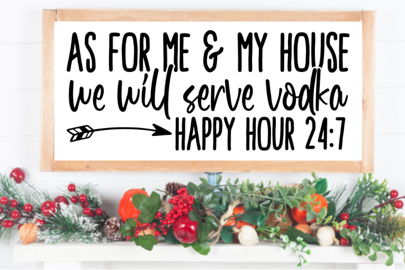 sd0002-2-as-for-me-amp-my-house-we-will-serve-vodka-happy-hour-24-7