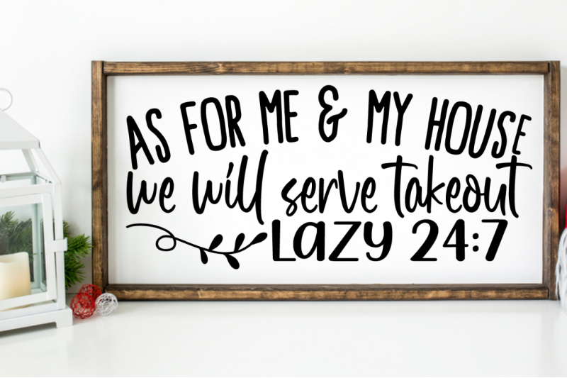 sd0002-3-as-for-me-amp-my-house-we-will-serve-takeout-lazy-24-7