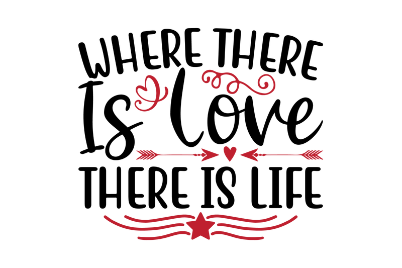 where-there-is-love-there-is-life