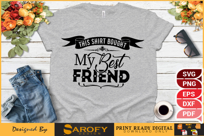this-shirt-bought-my-best-friend-printable