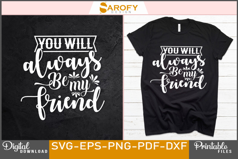 you-will-always-be-my-friend-svg-design
