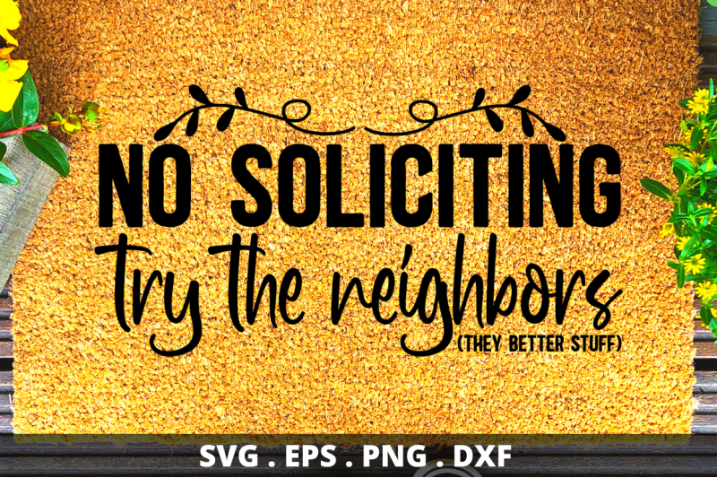 sd0002-12-no-soliciting-try-the-neighbors-they-better-stuff