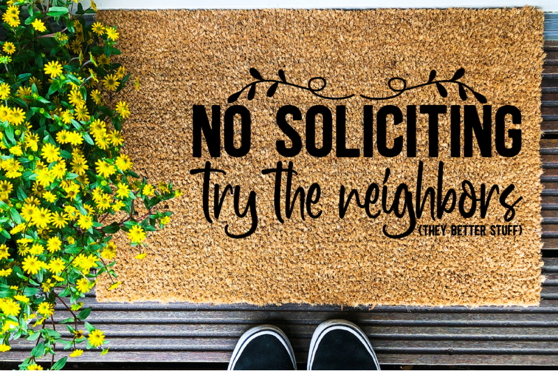 sd0002-12-no-soliciting-try-the-neighbors-they-better-stuff