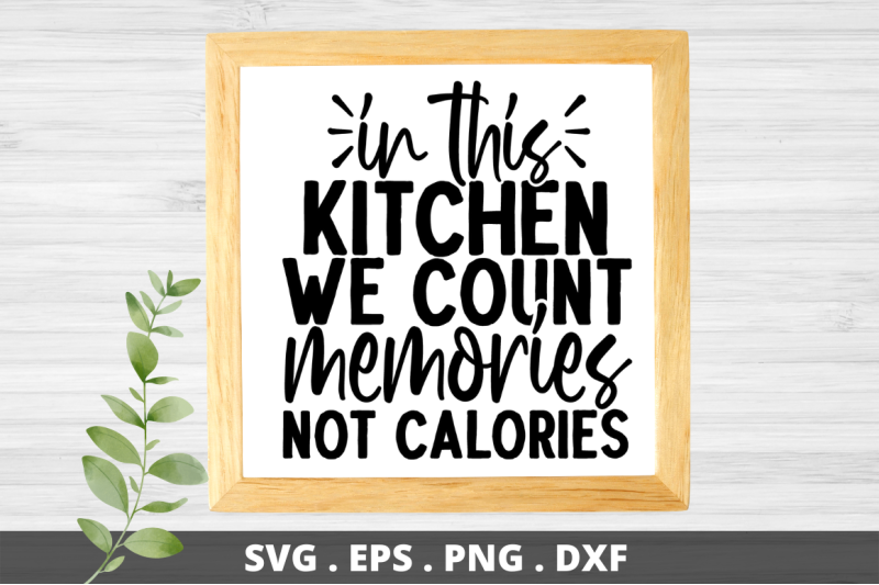 sd0002-16-in-this-kitchen-we-count-memories-not-calories