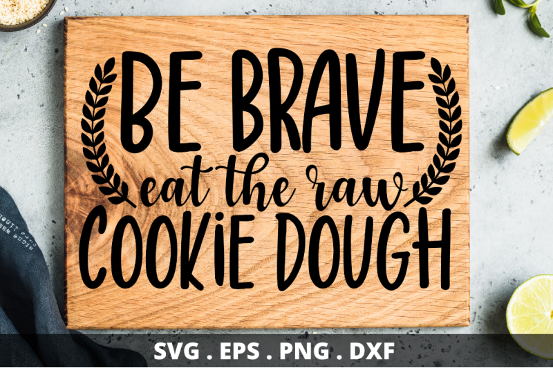 sd0004-1-be-brave-eat-the-raw-cookie-dough