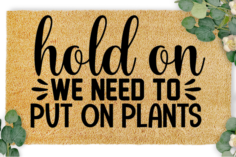 sd0004-6-hold-on-we-need-to-put-on-plants