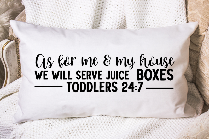 sd0004-1-as-for-me-amp-my-house-we-will-serve-juice-boxes-toddlers-24