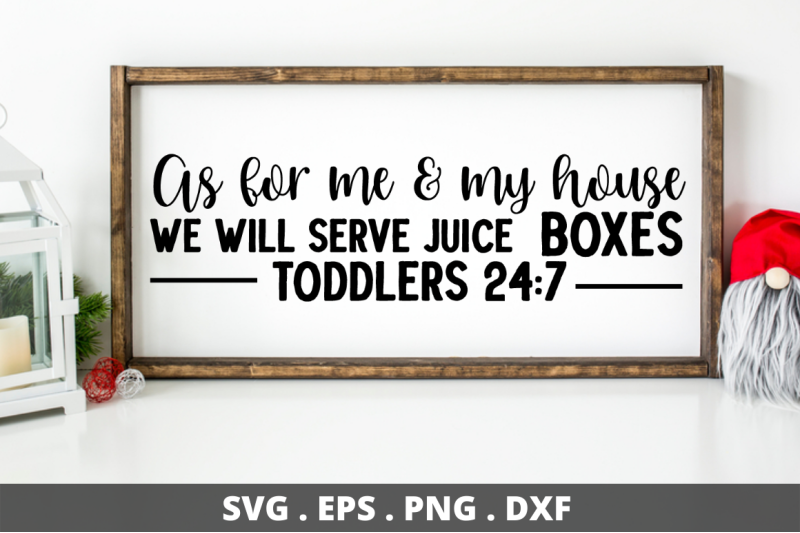 sd0004-1-as-for-me-amp-my-house-we-will-serve-juice-boxes-toddlers-24