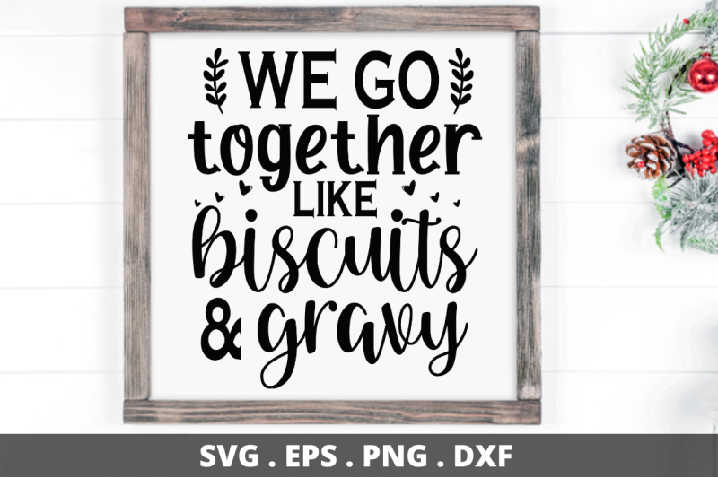 sd0007-10-we-go-together-like-biscuits-amp-gravy