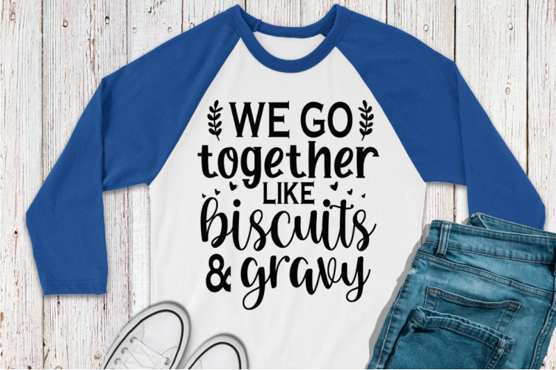 sd0007-10-we-go-together-like-biscuits-amp-gravy