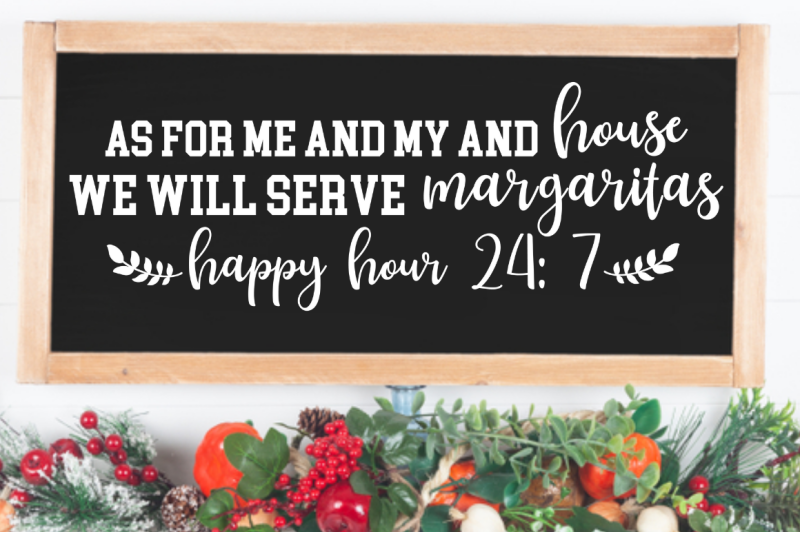 sd0008-4-as-for-me-and-my-and-house-we-will-serve-margaritas-happy-h