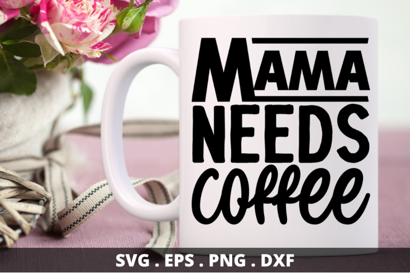 sd0010-4-mama-needs-coffee