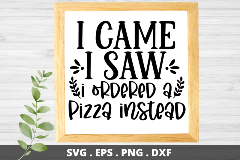 sd0011-7-i-came-i-saw-i-ordered-a-pizza-instead