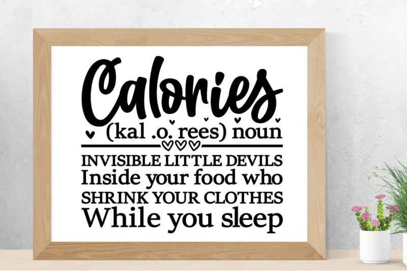 sd0012-1-calories-kal-o-rees-noun-invisible-little-devils-inside