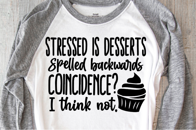 sd0012-7-stressed-is-desserts-spelled-backwards-coincidence-i-think