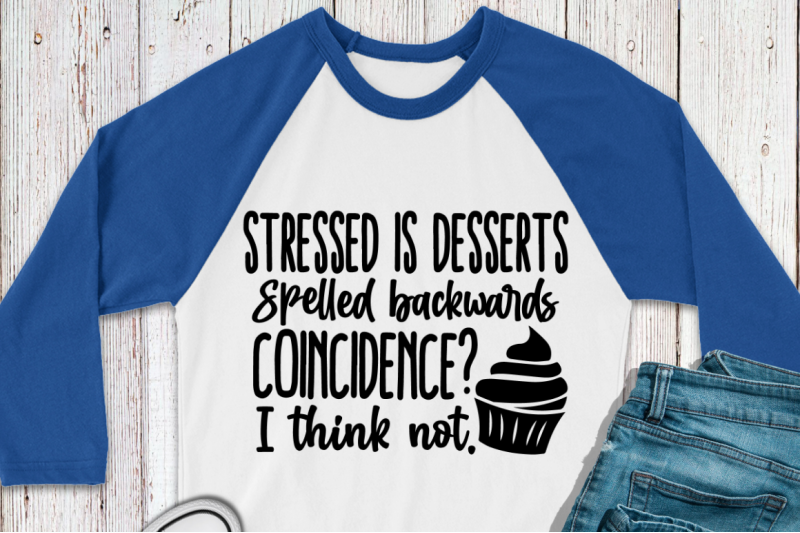 sd0012-7-stressed-is-desserts-spelled-backwards-coincidence-i-think