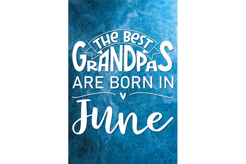 the-best-grandpas-are-born-in-june-design