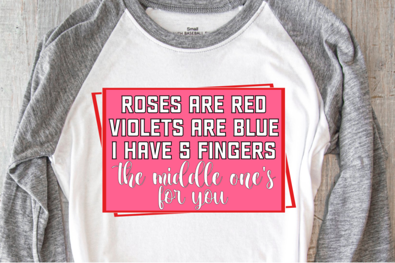 sd0015-16-roses-are-red-violets-are-blue-i-have-5-fingers-the-middle