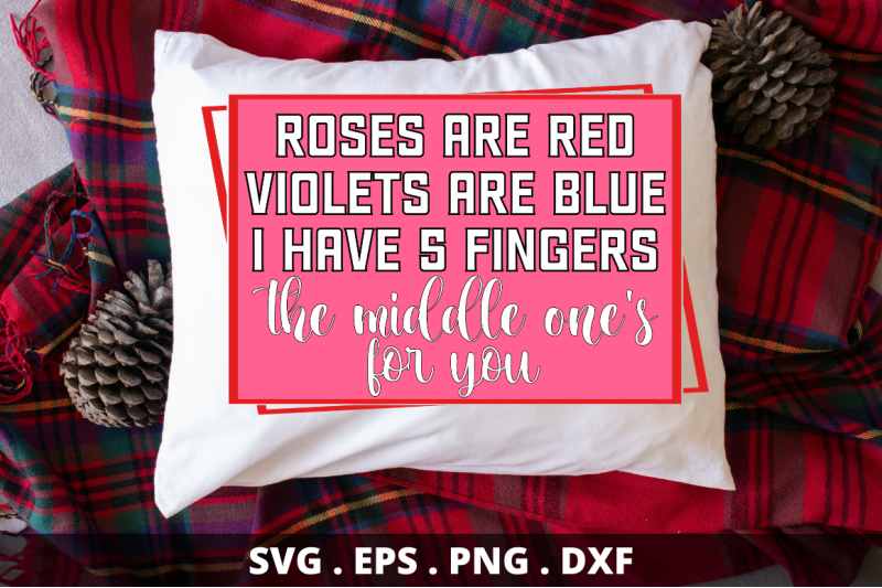 sd0015-16-roses-are-red-violets-are-blue-i-have-5-fingers-the-middle