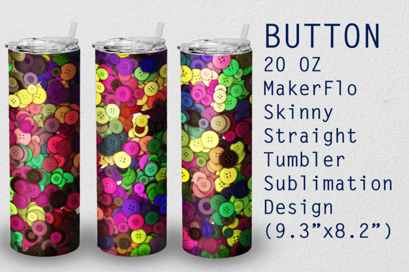 tumbler-straight-20-oz-sublimation-button-wrap-design