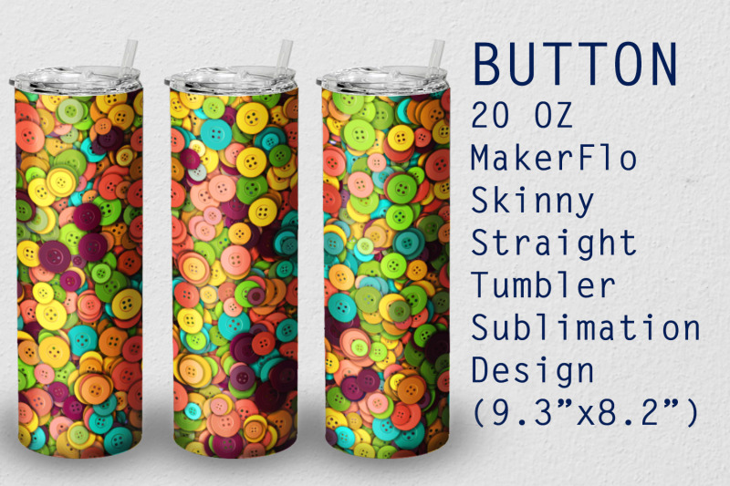 tumbler-straight-20-oz-sublimation-button-wrap-design