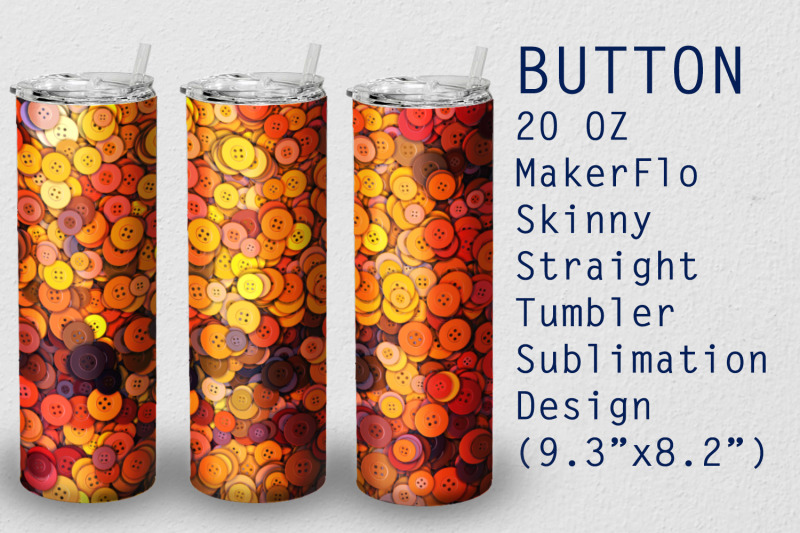 tumbler-straight-20-oz-sublimation-button-wrap-design