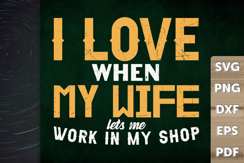 when-my-wife-let-me-work-in-my-shop