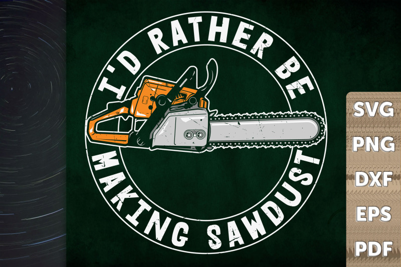 funny-i-039-d-rather-be-making-sawdust