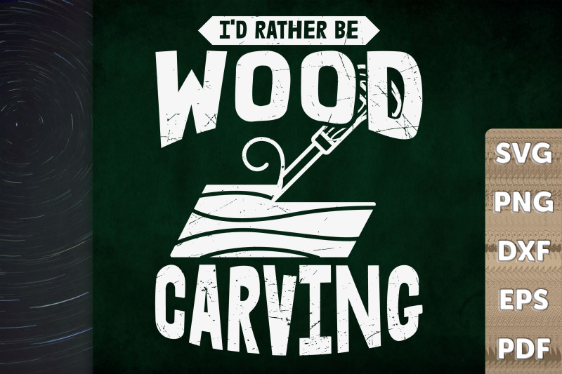 funny-design-i-039-d-rather-be-wood-carving