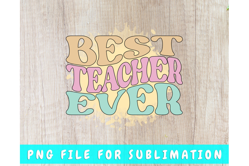 best-teacher-ever-png-for-sublimation