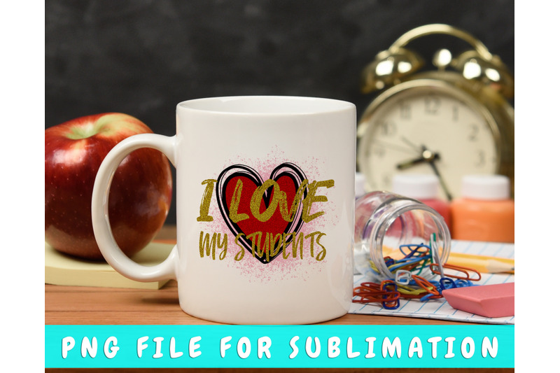 i-love-my-students-png-for-sublimation