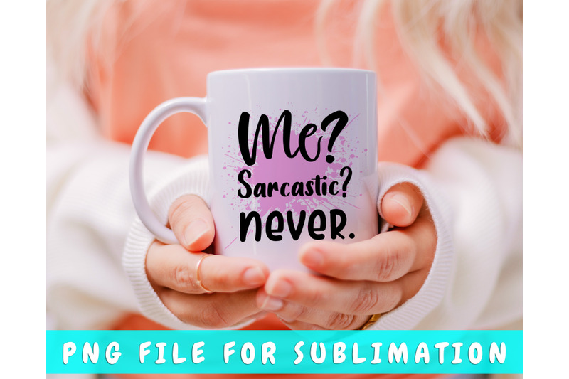 me-sarcastic-never-png-for-sublimation