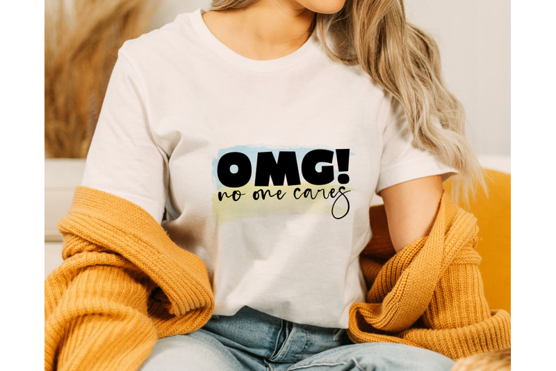 omg-no-one-cares-png-for-sublimation