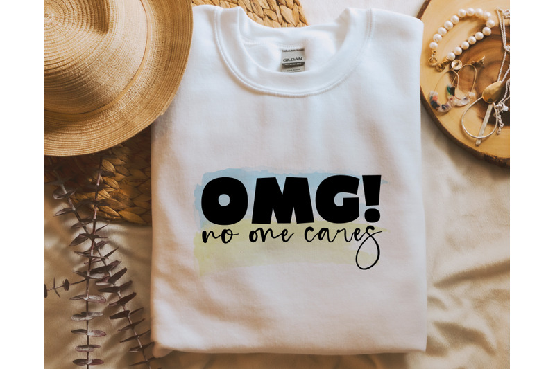 omg-no-one-cares-png-for-sublimation