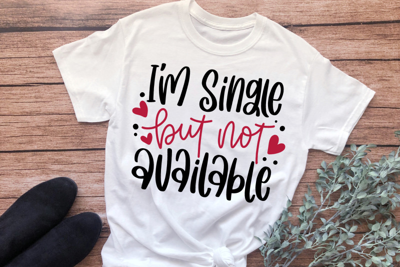 i-039-m-single-but-not-available-singles-awareness-day-svg