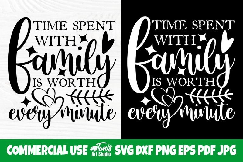 time-spent-with-family-is-worth-every-minute-svg