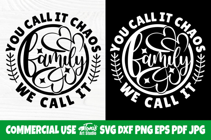 you-call-it-chaos-we-call-it-family-svg-cut-file