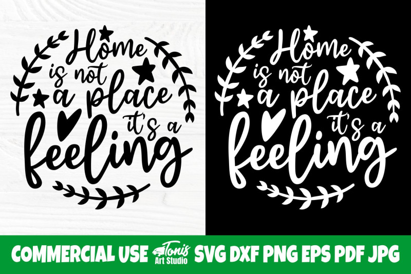 home-is-not-a-place-it-039-s-a-feeling-svg-family-svg