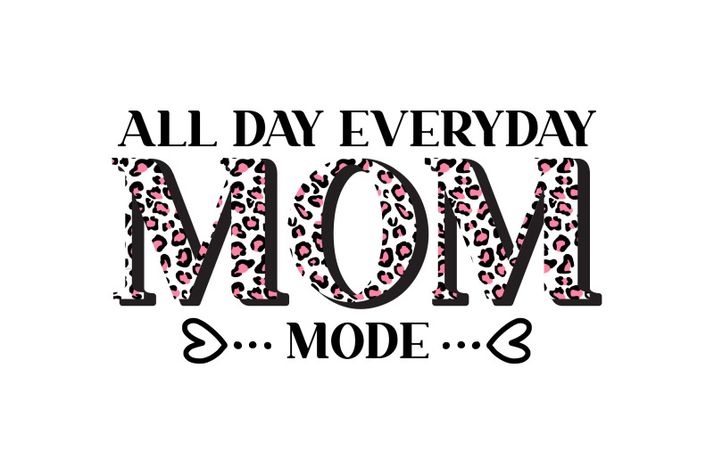 all-day-everyday-mom-mode-sublimation-design