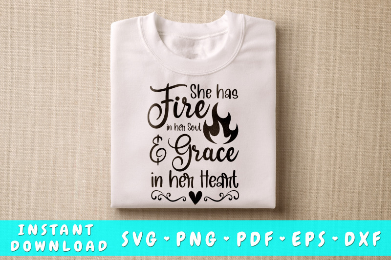 she-has-fire-in-her-soul-and-grace-in-her-heart-svg