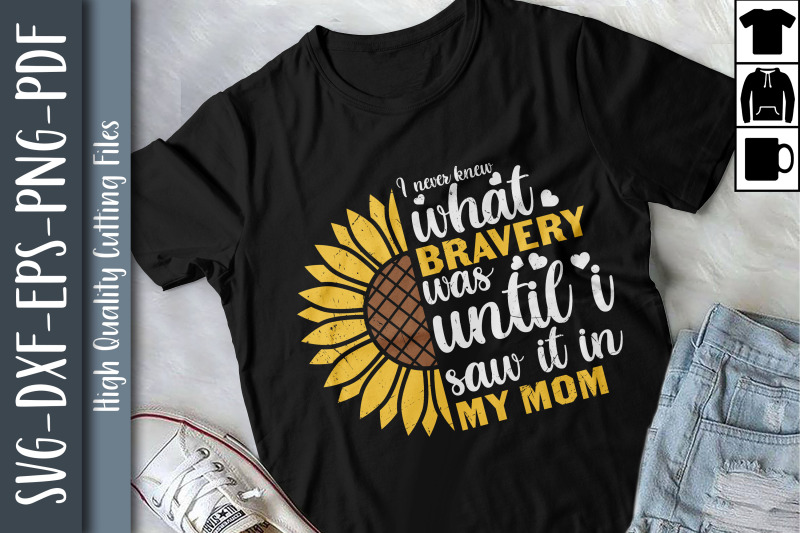 bravery-was-until-i-saw-it-in-my-mom