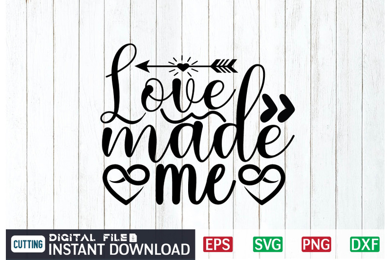 love-made-me-svg-design