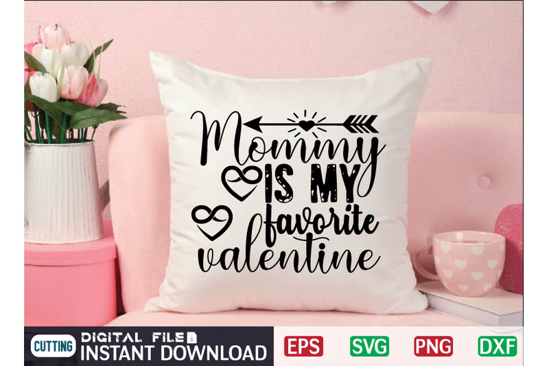 mommy-is-my-favorite-valentine-svg-design