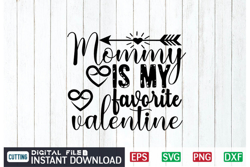 mommy-is-my-favorite-valentine-svg-design