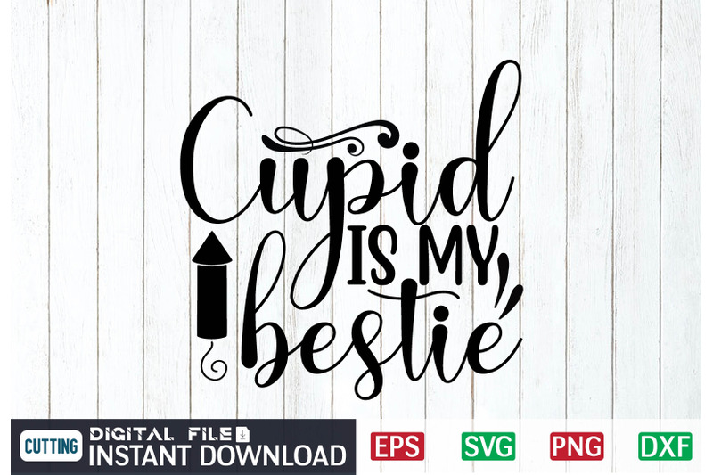 cupid-is-my-bestie-svg-design