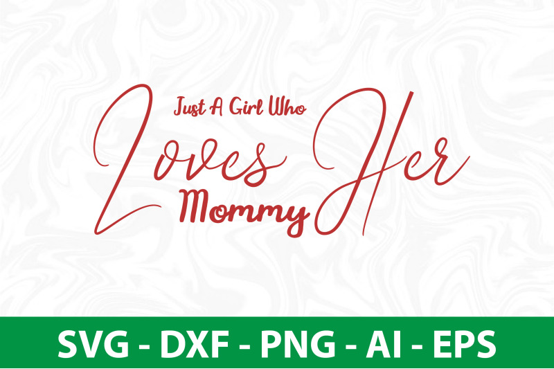 just-a-girl-who-loves-her-mommy-svg