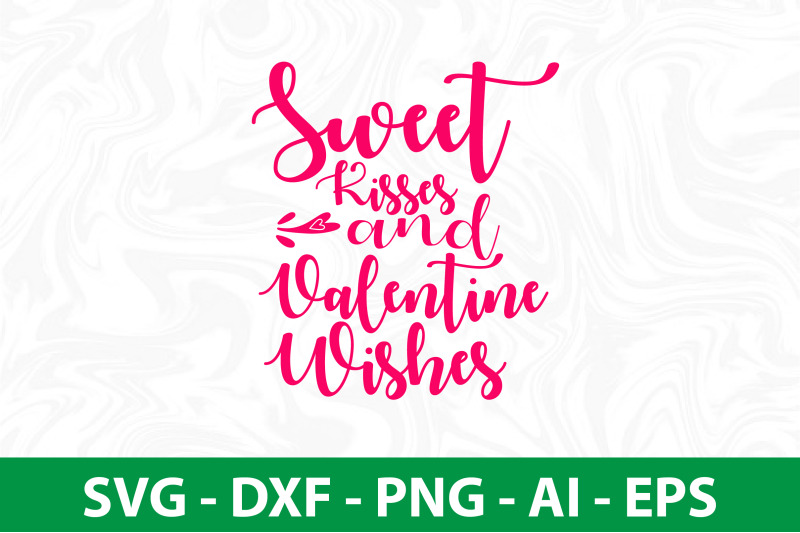 sweet-kisses-and-valentine-wishes-svg