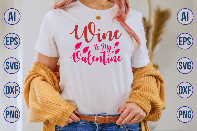 wine-is-my-valentine-svg-cut-file