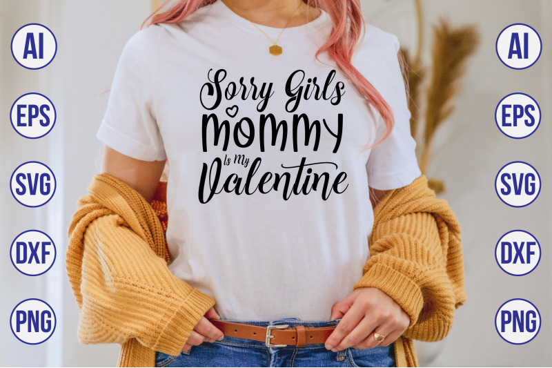 sorry-girls-mommy-is-my-valentine-svg